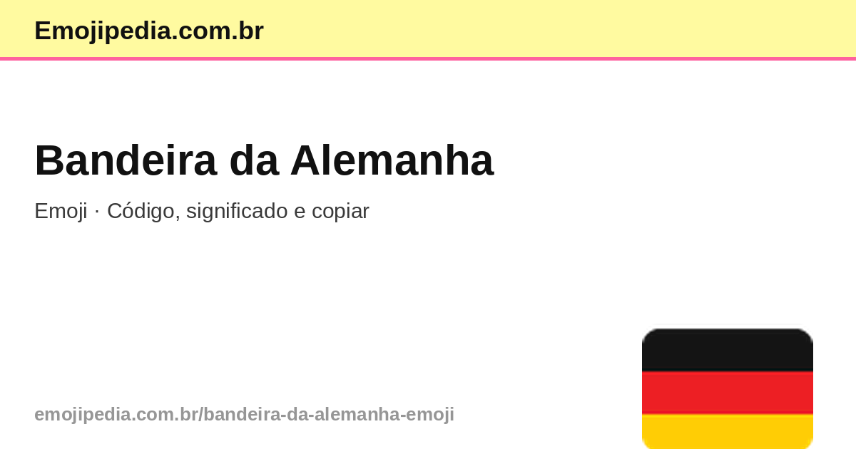 🇩🇪 Bandeira da Alemanha Emoji — Código, Significado e Copiar ...