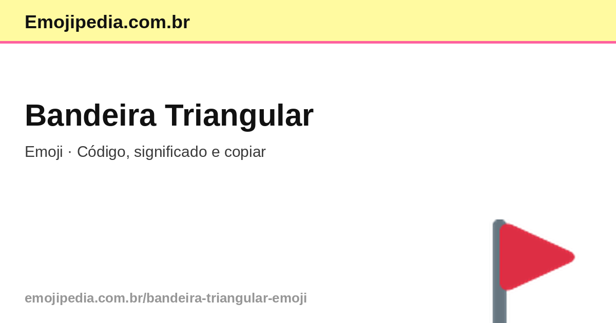 π© Bandeira Triangular Emoji β CΓ³digo, Significado e Copiar | Emojipedia ...