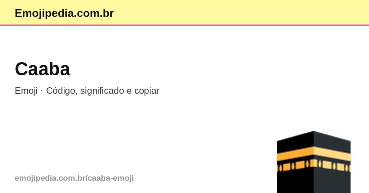 🕋 Caaba Emoji — Código, Significado e Copiar | Emojipedia.com.br