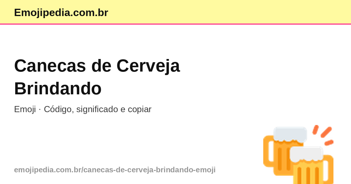 🍻 Canecas de Cerveja Brindando Emoji — Código, Significado e Copiar ...
