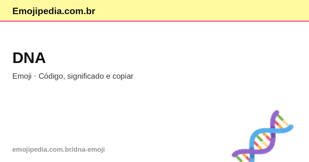🧬 DNA Emoji — Código, Significado e Copiar | Emojipedia.com.br