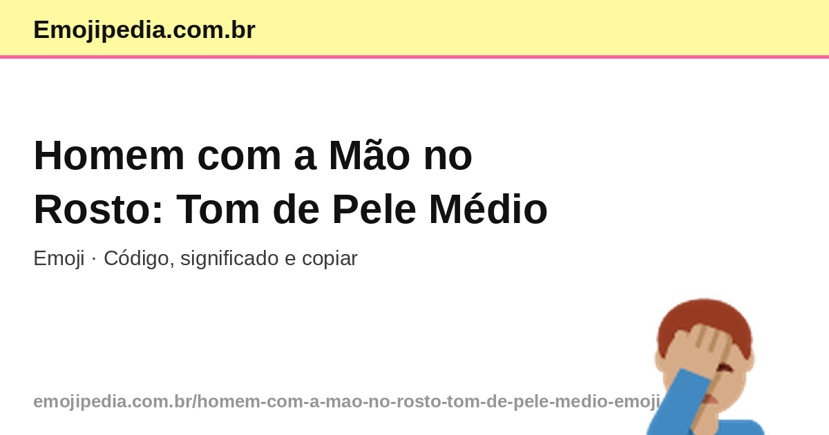 🤦🏽‍♂️ Homem com a Mão no Rosto: Tom de Pele Médio Emoji — Código ...