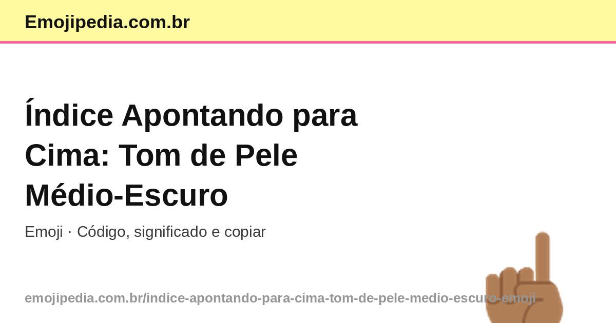 ☝🏽 Índice Apontando para Cima: Tom de Pele Médio-Escuro Emoji — Código ...