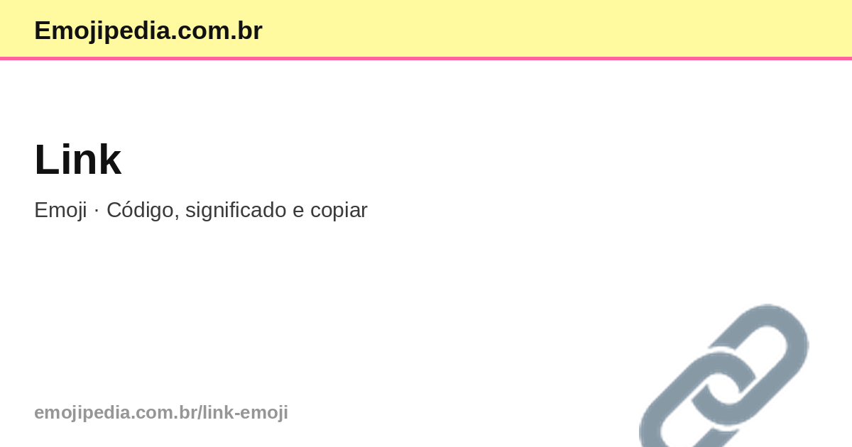 ๐ Link Emoji โ Cรณdigo, Significado e Copiar | Emojipedia.com.br