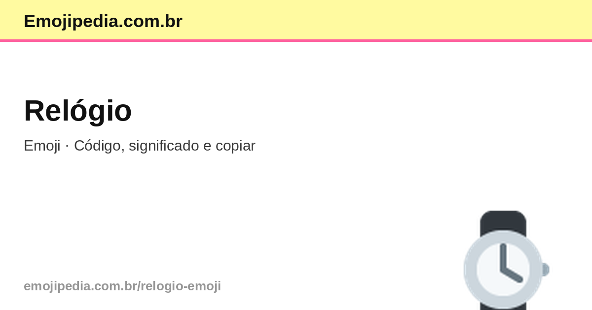 ⌚ Relógio Emoji — Código, Significado e Copiar | Emojipedia.com.br