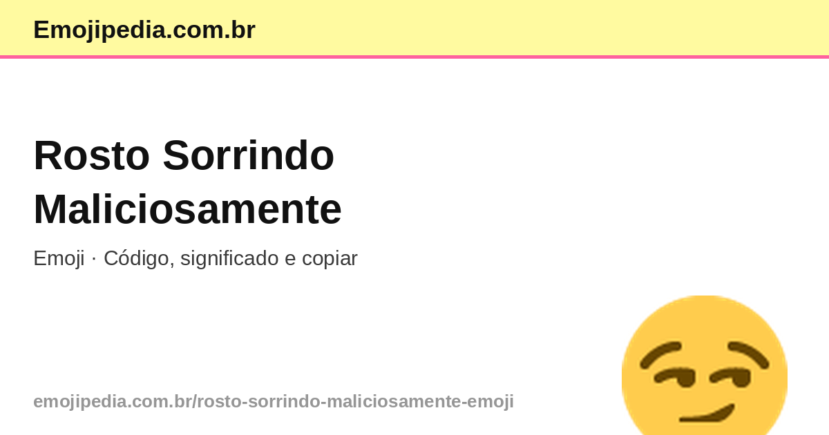 π Rosto Sorrindo Maliciosamente Emoji β CΓ³digo, Significado e Copiar ...